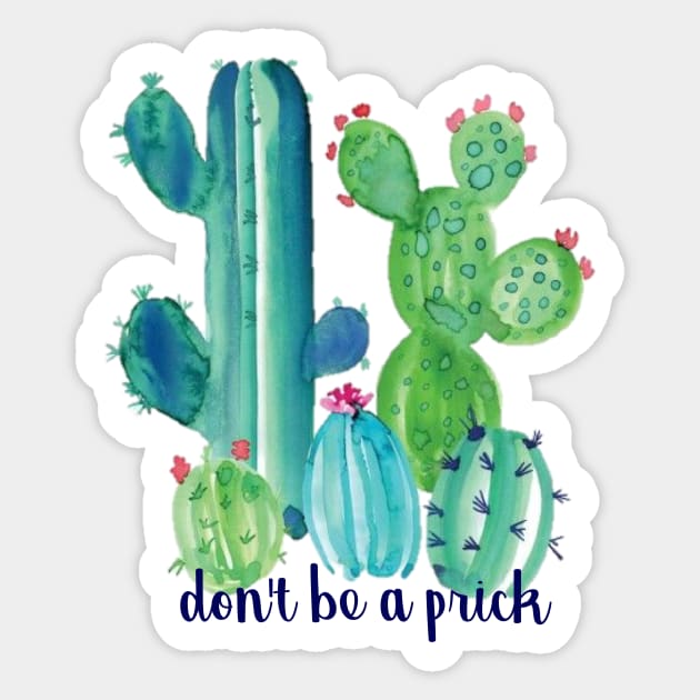 Dont Be a Prick Cacti Sticker by annmariestowe